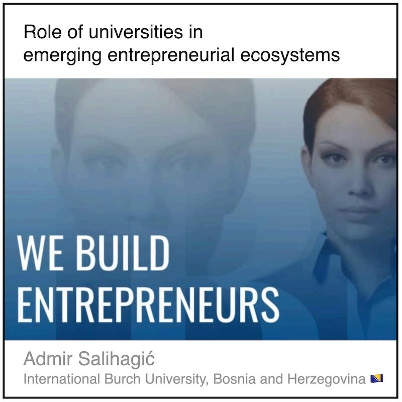 Express 6(1) Admir Salihagić Read or download the PDF with the title "Role of universities in emerging entrepreneurial ecosystems" written by Admir Salihagić from International Burch University in Bosnia and Herzegovina