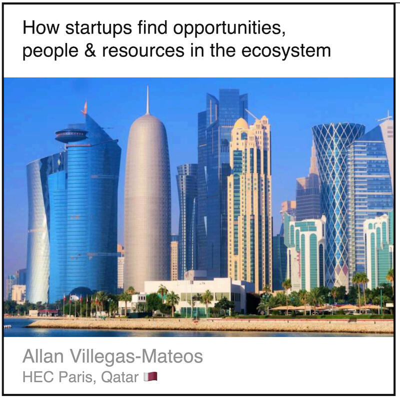 Read or download the PDF with the title "How startups find opportunities, people & resources in the ecosystem" written by Allan Villegas-Mateos from HEC Paris in Qatar.