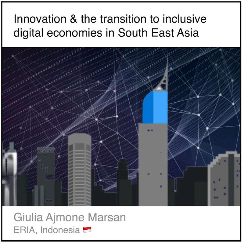 Read or download the PDF with the title "Innovation & the transition to inclusive digital economies in South East Asia" written by Giulia Ajmone Marsan from ERIA in Indonesia.