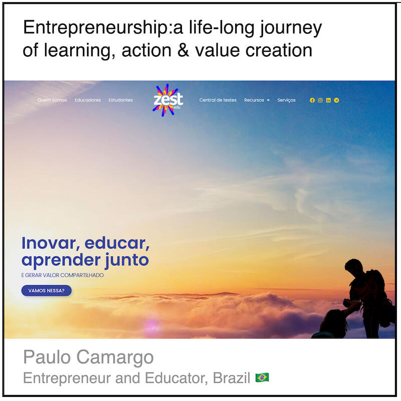 Read or download the PDF with the title "Entrepreneurship:a life-long journey of learning, action & value creation" written by Paulo Camargo, Entrepreneur and Educator from Brazil.
